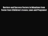 Read Barriers and Success Factors in Adoptions from Foster Care (Children's Issues Laws and