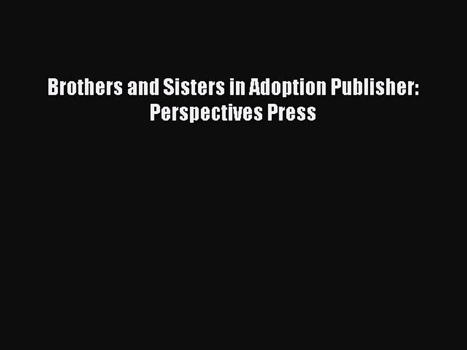 Download Brothers and Sisters in Adoption Publi...