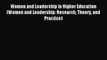 Read Women and Leadership in Higher Education (Women and Leadership: Research Theory and Practice)