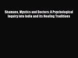 [PDF] Shamans Mystics and Doctors: A Psychological Inquiry into India and its Healing Traditions
