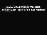 Book [ Shadow of Doubt[ SHADOW OF DOUBT ] By Blackstock Terri ( Author )Sep-15-1998 Paperback
