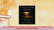 PDF  The Little Book of Gold Fundraising for Small and Very Small Nonprofits Download Online