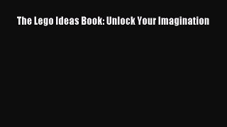 Read The Lego Ideas Book: Unlock Your Imagination Ebook