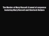 Read The Murder of Mary Russell: A novel of suspense featuring Mary Russell and Sherlock Holmes