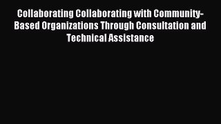Read Collaborating Collaborating with Community-Based Organizations Through Consultation and