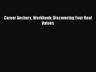 Read Career Anchors Workbook: Discovering Your Real Values Ebook Free