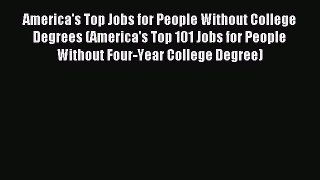 Read America's Top Jobs for People Without College Degrees (America's Top 101 Jobs for People
