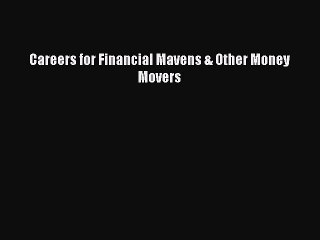 Read Careers for Financial Mavens & Other Money Movers Ebook Free