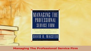 Download  Managing The Professional Service Firm Ebook Free