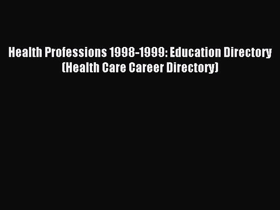 Read Health Professions 1998-1999: Education Directory (Health Care Career Directory) Ebook