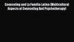[PDF] Counseling and La Familia Latina (Multicultural Aspects of Counseling And Psychotherapy)