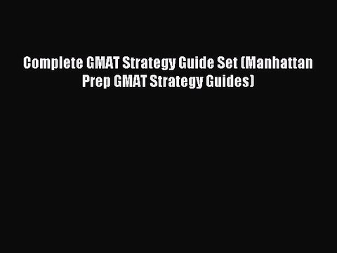 Read Complete GMAT Strategy Guide Set (Manhattan Prep GMAT Strategy Guides) Ebook Free