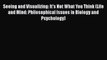 [PDF] Seeing and Visualizing: It's Not What You Think (Life and Mind: Philosophical Issues