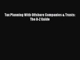 [Download PDF] Tax Planning With Offshore Companies & Trusts: The A-Z Guide Read Online