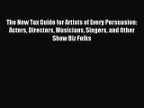[Download PDF] The New Tax Guide for Artists of Every Persuasion: Actors Directors Musicians