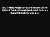 Read ADC The Map People Raleigh Durham and Chapel Hill North Carolina Street Atlas (Raleigh