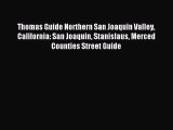 Download Thomas Guide Northern San Joaquin Valley California: San Joaquin Stanislaus Merced