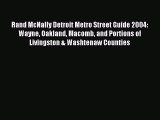 Read Rand McNally Detroit Metro Street Guide 2004: Wayne Oakland Macomb and Portions of Livingston