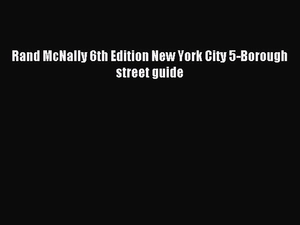 Read Rand McNally 6th Edition New York City 5-Borough street guide PDF Free