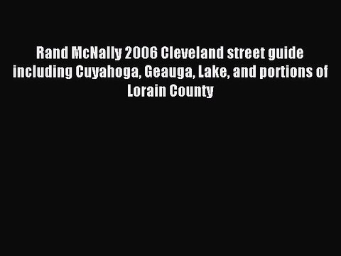 Download Rand McNally 2006 Cleveland street guide including Cuyahoga Geauga Lake and portions