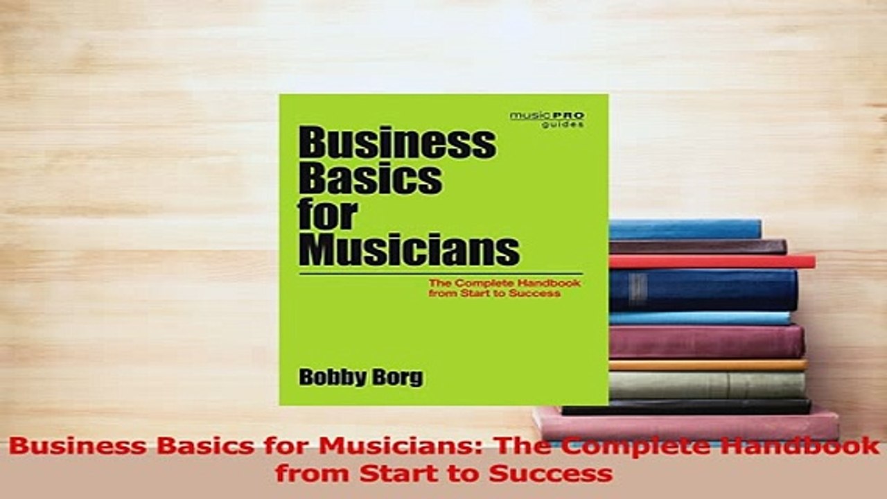 PDF  Business Basics for Musicians The Complete Handbook from Start to Success Read Full Ebook