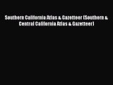 Read Southern California Atlas & Gazetteer (Southern & Central California Atlas & Gazetteer)