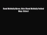 Read Rand McNally Akron Ohio (Rand McNally Folded Map: Cities) Ebook Free