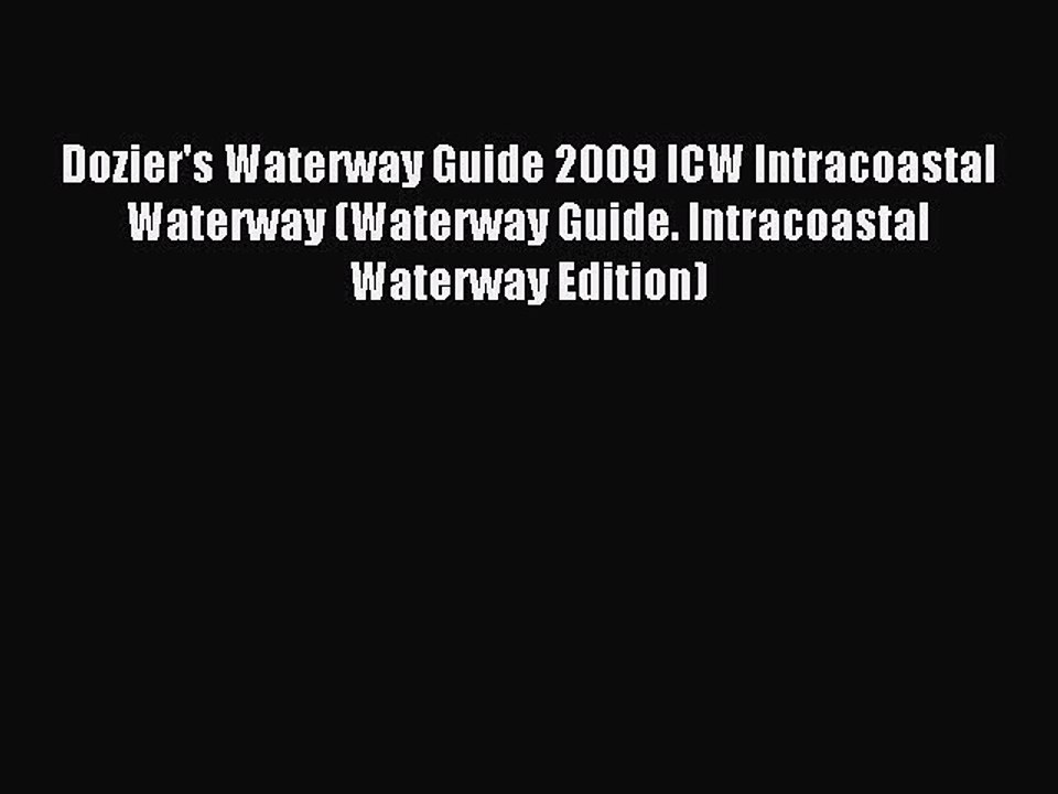 Read Dozier's Waterway Guide 2009 ICW Intracoastal Waterway (Waterway Guide. Intracoastal Waterway