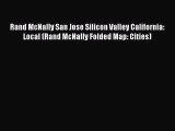 Read Rand McNally San Jose Silicon Valley California: Local (Rand McNally Folded Map: Cities)