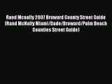 Read Rand Mcnally 2007 Broward County Street Guide (Rand McNally Miami/Dade/Broward/Palm Beach