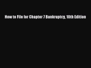Free PDF Guide: How to File for Chapter 7 Bankruptcy (10th Edition) 📘