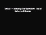 [Download PDF] Twilight of Impunity: The War Crimes Trial of Slobodan Milosevic Ebook Online