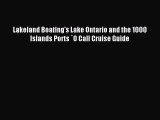 Read Lakeland Boating's Lake Ontario and the 1000 Islands Ports `O Call Cruise Guide Ebook