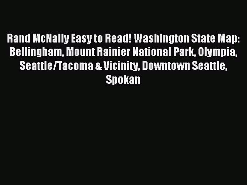 Read Rand McNally Easy to Read! Washington State Map: Bellingham Mount Rainier National Park