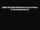 Download SCENIC RIDE GUIDE BOOK Motorcycle Trip Planner For The Southeastern U.S. PDF Online