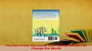 Read  The NonProfit Narrative How Telling Stories Can Change the World PDF Online