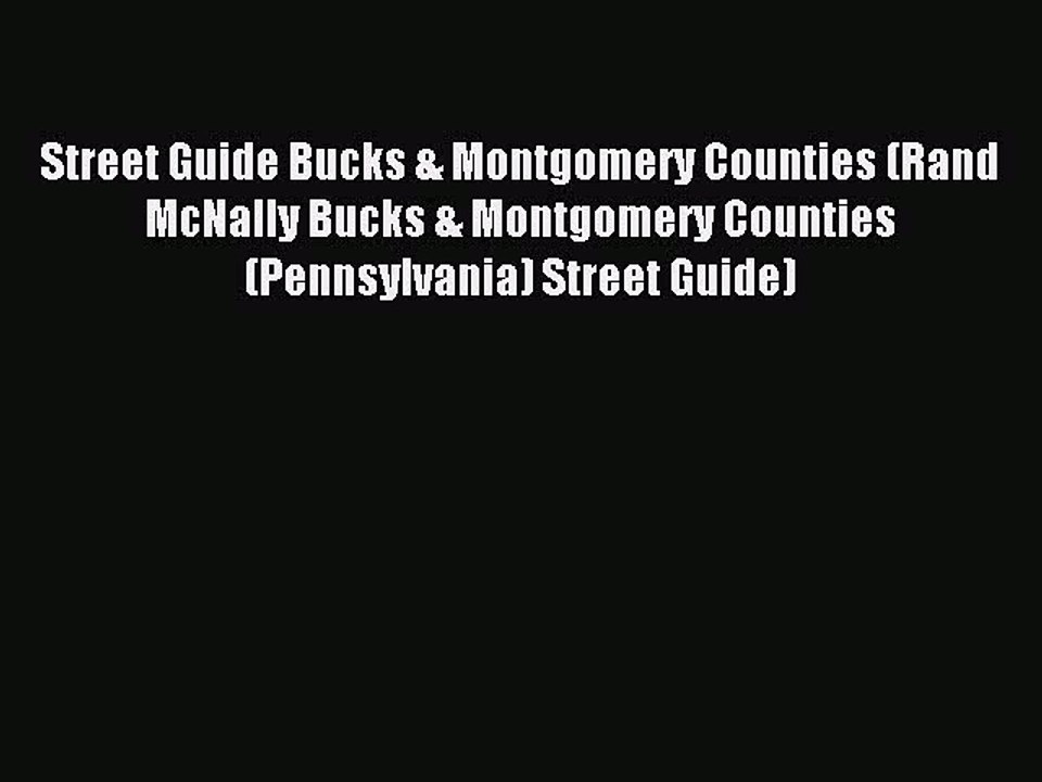 Read Street Guide Bucks & Montgomery Counties (Rand McNally Bucks & Montgomery Counties (Pennsylvania)
