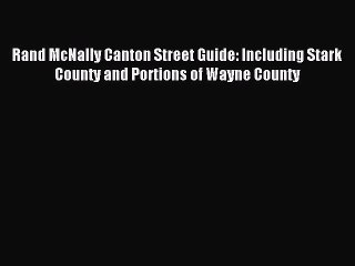 Read Rand McNally Canton Street Guide: Including Stark County and Portions of Wayne County