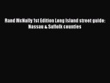Read Rand McNally 1st Edition Long Island street guide: Nassau & Suffolk counties Ebook Free