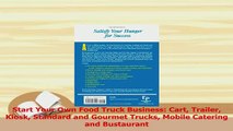 PDF  Start Your Own Food Truck Business Cart Trailer Kiosk Standard and Gourmet Trucks Mobile  Read Online