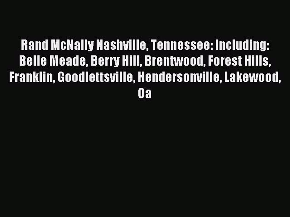 Read Rand McNally Nashville Tennessee: Including: Belle Meade Berry Hill Brentwood Forest Hills