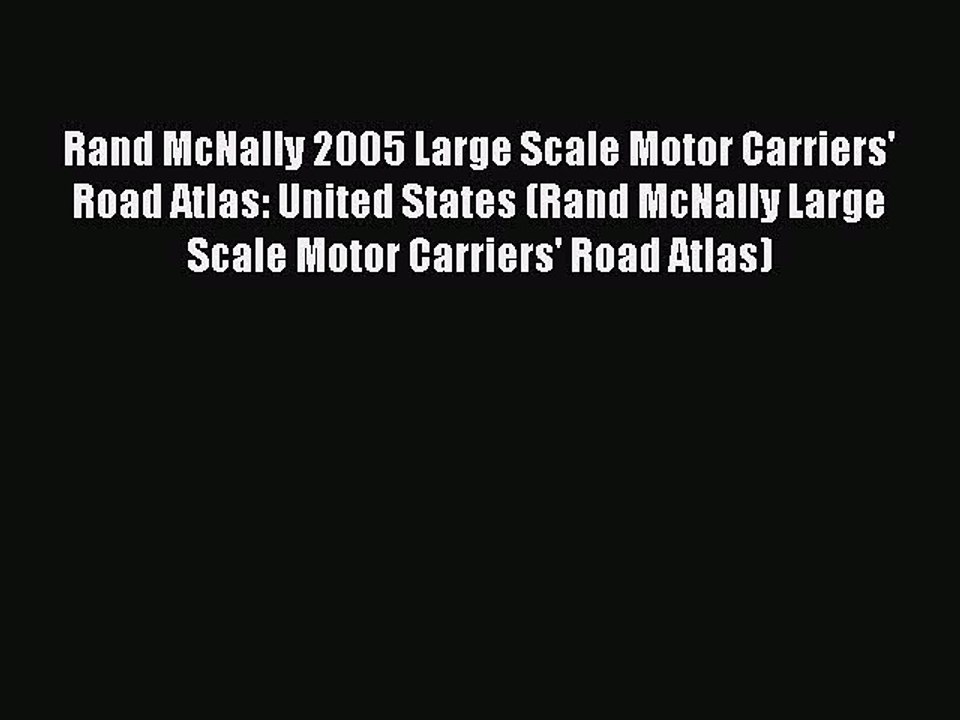 Read Rand McNally 2005 Large Scale Motor Carriers' Road Atlas: United States (Rand McNally