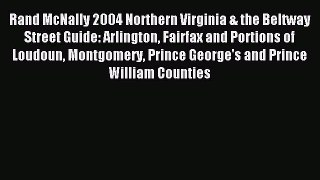 Read Rand McNally 2004 Northern Virginia & the Beltway Street Guide: Arlington Fairfax and