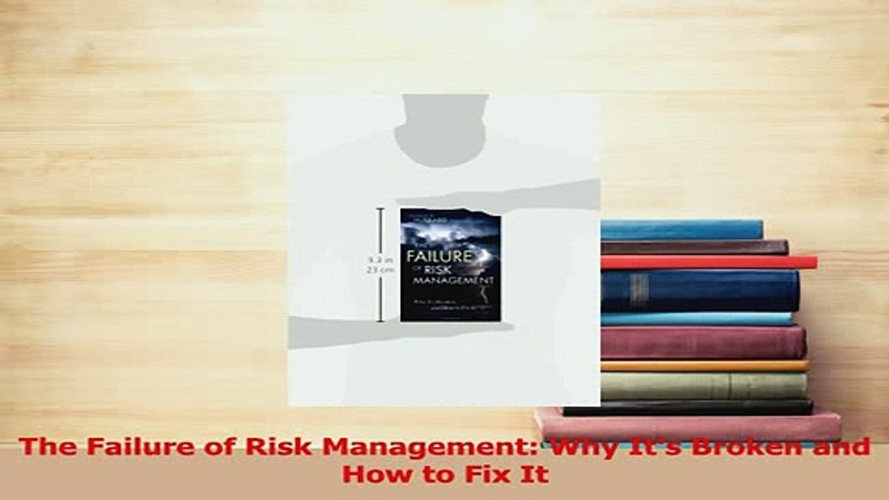 PDF  The Failure of Risk Management Why Its Broken and How to Fix It Read Full Ebook