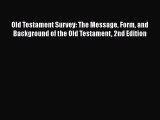 Ebook Old Testament Survey: The Message Form and Background of the Old Testament 2nd Edition