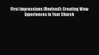 Ebook First Impressions (Revised): Creating Wow Experiences in Your Church Read Full Ebook