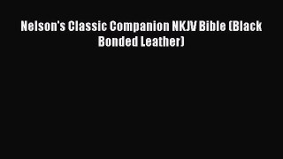 Ebook Nelson's Classic Companion NKJV Bible (Black Bonded Leather) Read Online