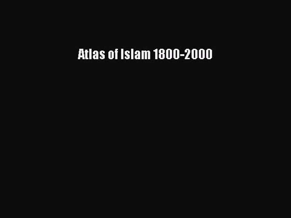 Download Atlas of Islam 1800-2000 PDF Online