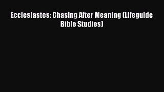Ebook Ecclesiastes: Chasing After Meaning (Lifeguide Bible Studies) Read Online