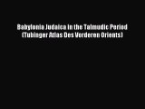 Read Babylonia Judaica in the Talmudic Period (Tubinger Atlas Des Vorderen Orients) PDF Online
